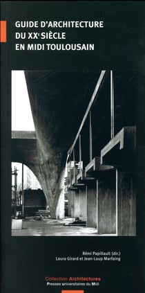 Guide d'architecture du XXe siècle en midi toulousain