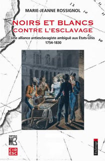 Noirs et blancs contre l'esclavage : une alliance antiesclavagiste ambiguë aux Etats-Unis