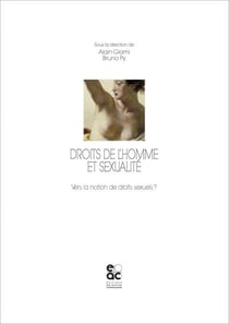 Droits de l'homme et sexualité : vers la notion de droits sexuels ?
