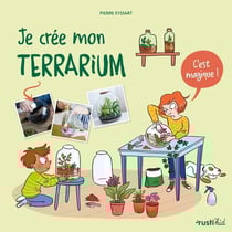 Je crée mon terrarium : c'est magique
