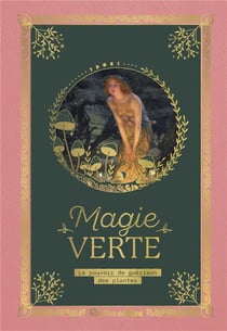 Petit précieux magie verte : le pouvoir de guérison des plantes