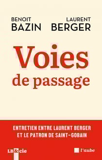 Voies de passage : Entretien entre Laurent Berger et le patr