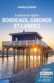 Explorer la région : Bordeaux, Gironde et Landes (5e édition)