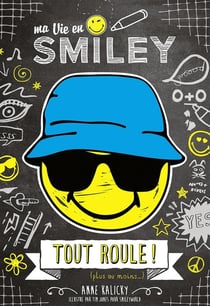 Ma vie en smiley Tome 5 : tout roule ! (plus ou momoins)