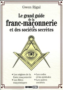 Grand Guide De La Franc-Maconnerie Et Des Societes Secretes
