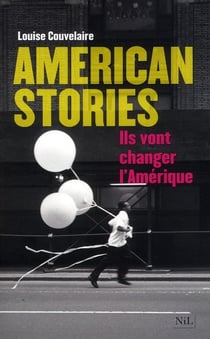American stories - ils vont changer l'Amérique