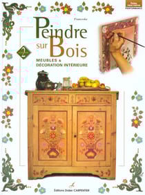 Peindre sur bois t.2 - meubles & décoration intérieure