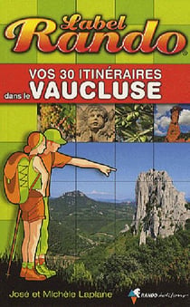 Vos 30 itinéraires dans le vaucluse