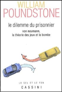 Le dilemne du prisonnier - von neumann, la théorie des jeux et la bombe