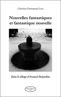 Nouvelles fantastiques et fantastique nouvelle - dans le sillage d'arnaud desjardins