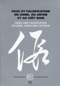 Extrême Orient extrême Occident n.32 : faux et falsification en Chine au Japon et au Viêt Nam