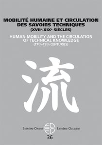 Extrême Orient extrême Occident n.36 : mobilité humaine et circulation des savoirs techniques (XVII-XIXe siècles)