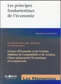 Les principes fondamentaux de l'économie - l'essentiel des faits, théories et mécanismes (2e édition)