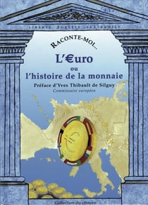 RACONTE-MOI... Tome 28 : l'euro ou l'histoire de la monnaie