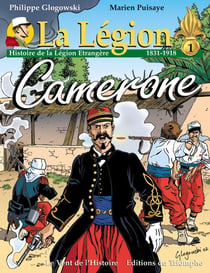 La légion : Histoire de la légion étrangère Tome 1 : 1831-1918, Camerone