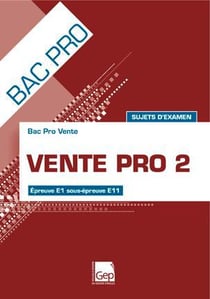 Vente pro 2 - élève - sujets d'examen - épreuve e1 sous-épreuve e1-1