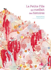 La petite fille qui cueillait des histoires