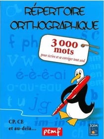Répertoire orthographique - 3000 mots pour écrire et se corriger tout seul
