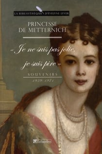 "je ne suis pas jolie, je suis pire" souvenirs 1859-1871
