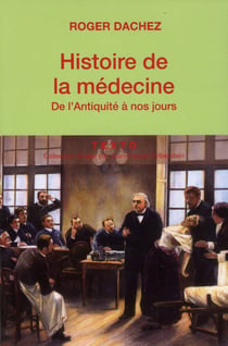 Histoire de la médecine - de l'Antiquité à nos jours
