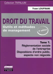 Droit du travail Tome 1 - outils et methodes de management (2e édition)