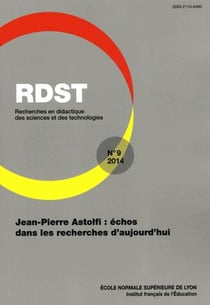 Recherches en didactique des sciences et des technologies Tome 9 : Jean-Pierre Astolfi : échos dans les recherches d'auj ourd'hui
