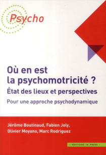 Où en est la psychomotricité ? Etat des lieux et perspectives