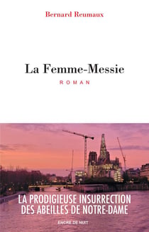 La Femme-Messie : La prodigieuse insurrection des abeilles de Notre-Dame