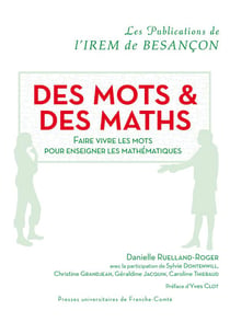 Des mots et des maths : Faire vivre les mots pour enseigner les mathématiques