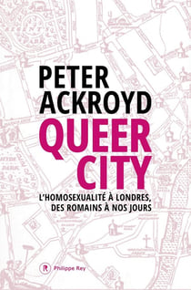 Queer city - l'homosexualité à Londres, des Romains à nos jours