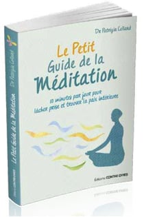 Le petit guide de la meditation - 10 minutes par jour pour lâcher prise et trouver la paix intérieure