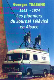 Pionniers Du Journal Télévisé En Alsace 1963-1974