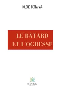 Le bâtard et l'ogresse