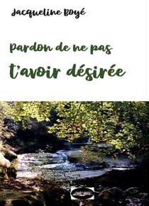Pardon de ne pas t'avoir désirée : Pardon de ne pas t'avoir désirée