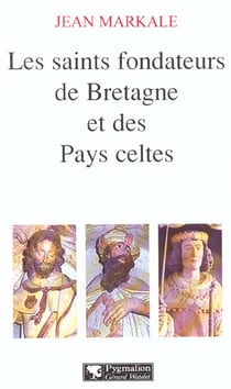 Les saints fondateurs de la bretagne et des pays celtes