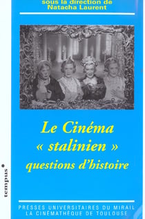 Le cinéma "stalinien" - questions d'histoire
