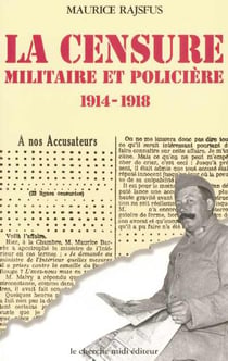 La censure militaire et policiere 1914-1918