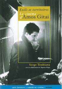 Exils et territoires - le cinéma d'Amos Gitaï