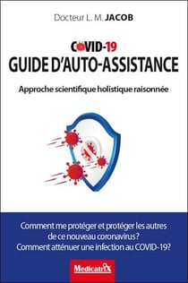 Covid-19, guide d'auto-assistance : approche scientifique holistique raisonnée...