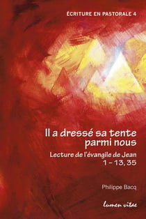 Il a dressé sa tente parmi nous - lecture de l'évangile de Jean 1-13,35