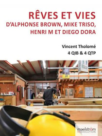 Rêves et vies d'alphonse brown, mike triso, henri m et diego dora
