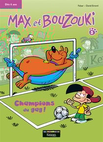 Max et bouzouki t.3 - champions du gag !