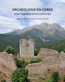Archéologie de la Corse, vingt années de recherche - actes du colloque d'Ajaccio, novembre 2017