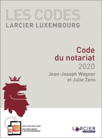 Les codes larcier luxembourg - code du notariat (édition 2020)