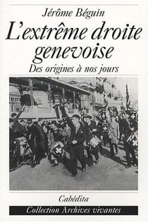 L'extrême droite genevoise - des origines à nos jours