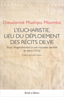 L'Eucharistie, lieu du deploiement des récits de vie - pour l'engendrement à une nouvelle identité en Jésus-Christ