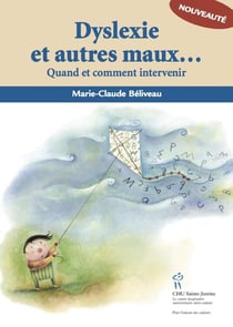 Dysléxie et autres maux d'école - quand et comment intervenir