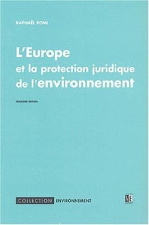 L'europe et la protection juridique de l'environnement (3e édition)