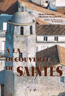 Saintes (a la decouverte de)