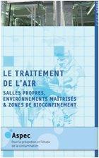 Le traitement de l'air - salles propres, environnements maîtrisés et zones de bioconfinement (2e édition)